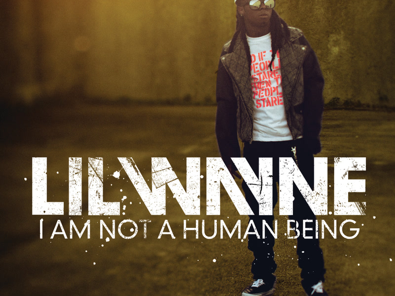 I Am Not A Human Being (Explicit Version)