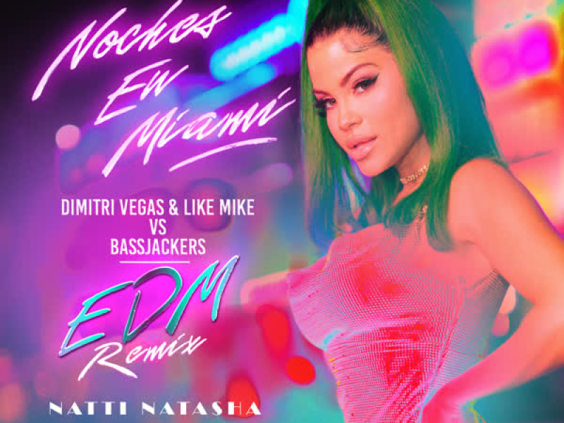 Noches en Miami (Dimitri Vegas & Like Mike vs. Bassjackers EDM Remix) (Single)