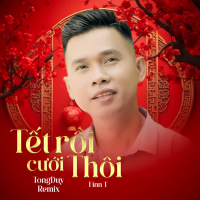 Tết Rồi Cưới Thôi (TongDuy Remix) (Single)