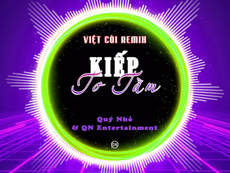 Kiếp Tơ Tằm (Việt Còi Remix) (Single)
