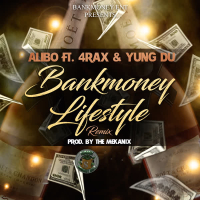 Bankmoney Lifestyle Remix (feat. 4rax & Yung Du) (Single)