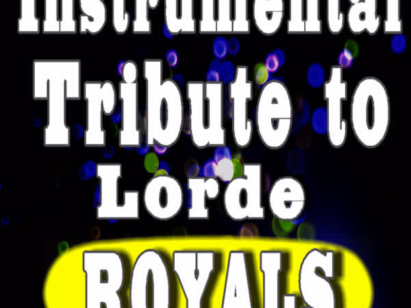Instrumental Tribute to Lorde: Royals (Single)