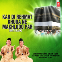 Kar Di Rehmat Khuda Ne Makhlooq Par (Naate Paak) (Single)