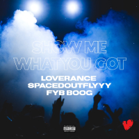 showmewhatyougot (feat. SpacedOutFly & FYBboog) (Single)