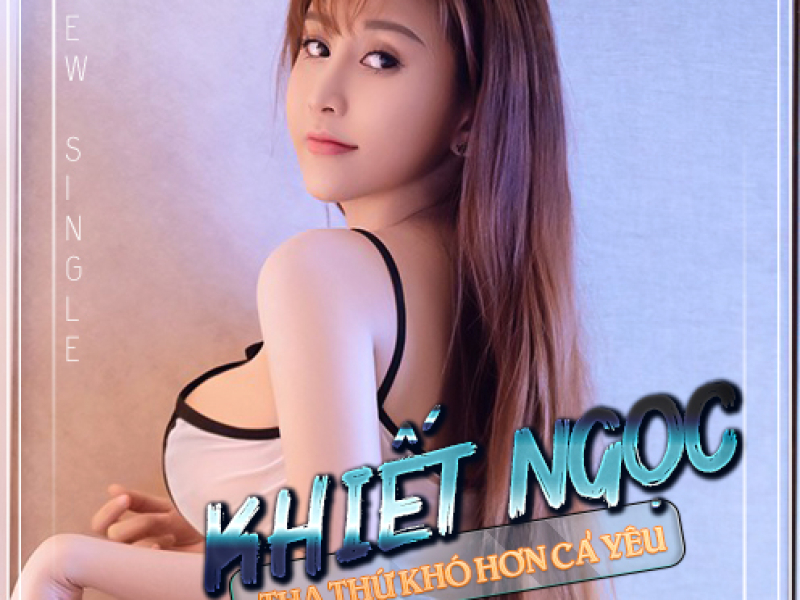 Tha Thứ Khó Hơn Cả Yêu (Single)