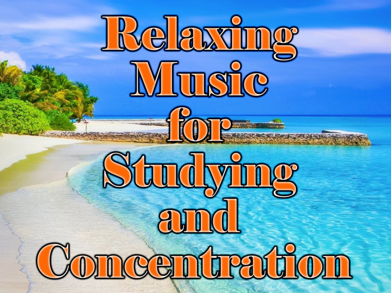 Relaxing Music for Studying and Concentration (Single)