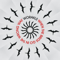 When The Birds Go In The Wrong Way