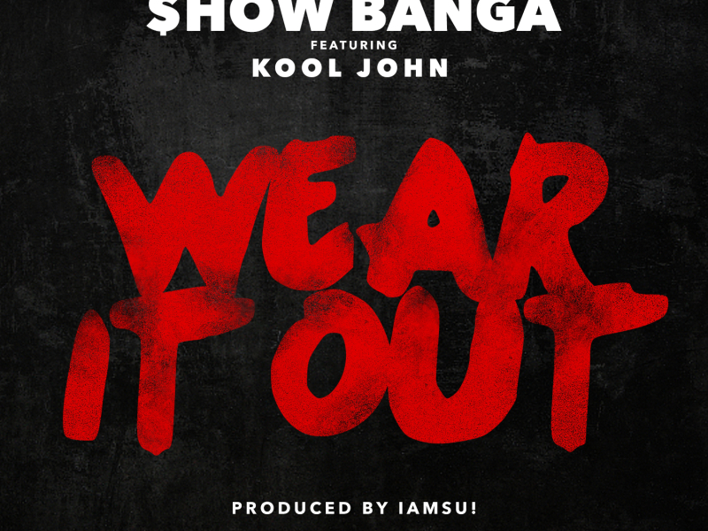 Wear It Out (feat. Kool John)