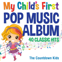 My Child's First Pop Music Album - 40 Classic Hits