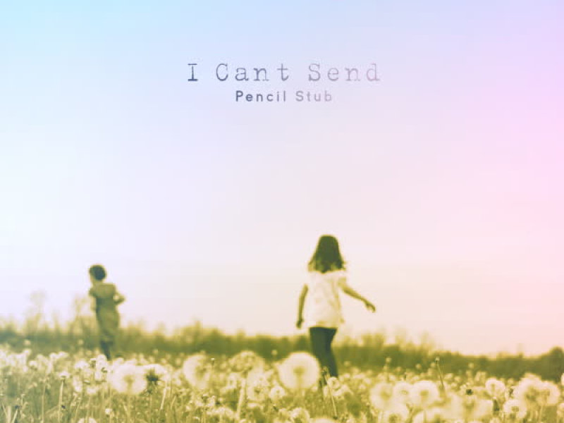 I Can`t Send