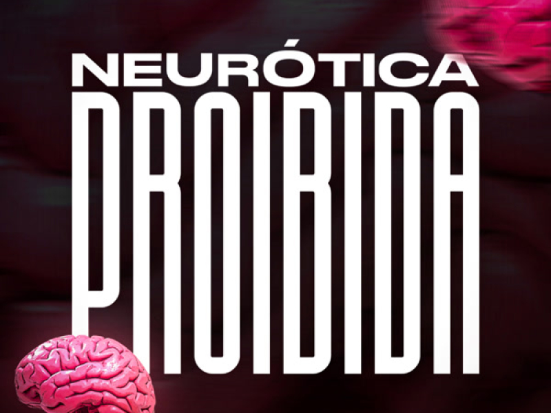NEURÓTICA PROIBIDA (Single)