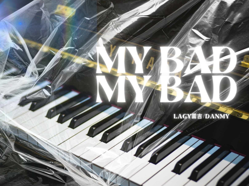 MY BAD(baby I’m sorry ) (Single)