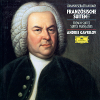 J.S. Bach: French Suites Nos. 1-6 (Andrei Gavrilov — Complete Recordings on Deutsche Grammophon, Vol. 2)