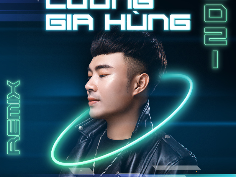Lương Gia Hùng Remix 2021 (EP)