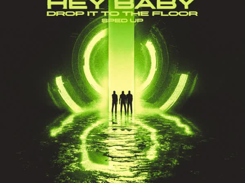 Hey Baby (Drop It To The Floor) - Sped Up (Single)