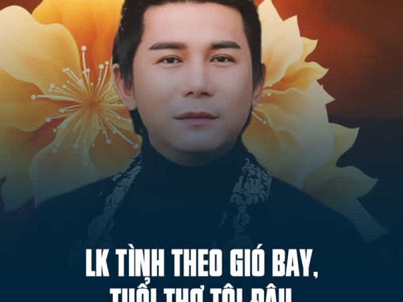 LK Tình Theo Gió Bay, Tuổi Thơ Tôi Đâu (Single)