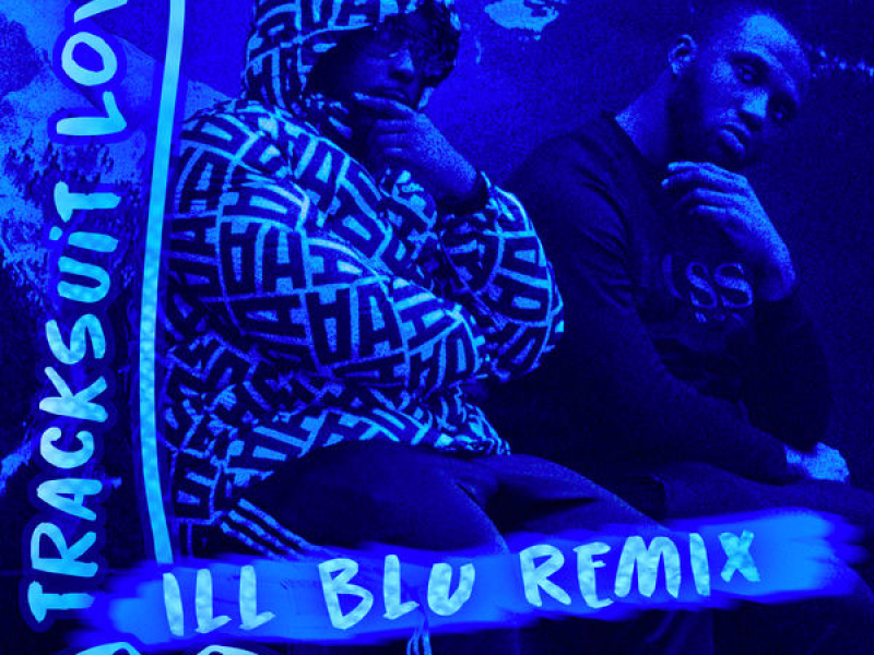 Tracksuit Love (ILL BLU Remix)