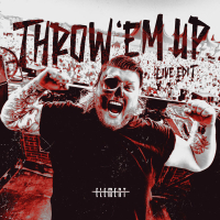 Throw 'em Up (Live Edit) (Single)