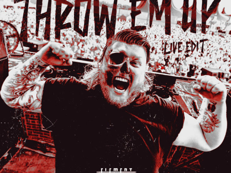 Throw 'em Up (Live Edit) (Single)