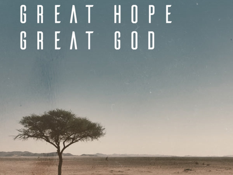 Great Hope, Great God (Single)