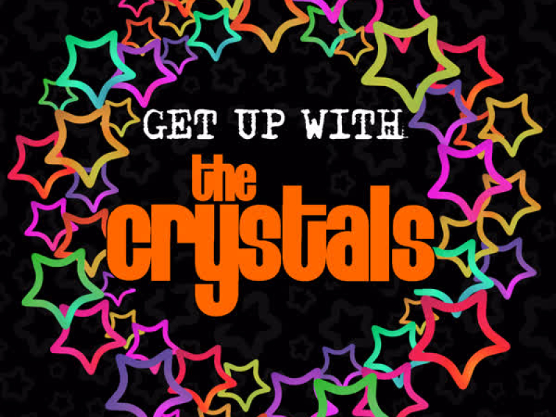 Get up with the Crystals