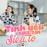 Tình Yêu Của Em Siêu To (Single)