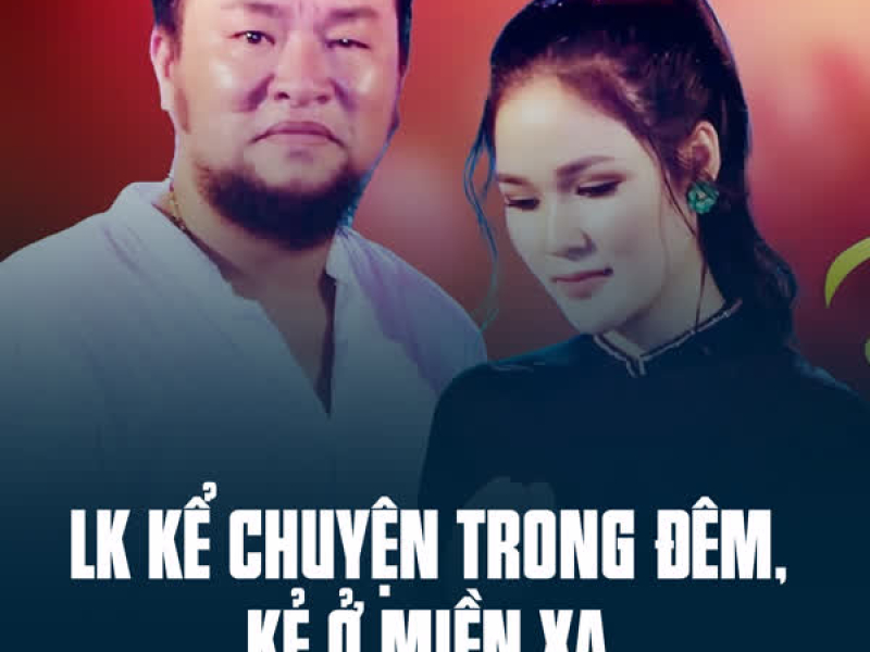 LK Kể Chuyện Trong Đêm, Kẻ Ở Miền Xa (Single)