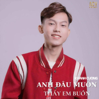 Anh Đâu Muốn Thấy Em Buồn (Cover) (Single)