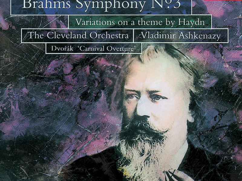 Brahms: Symphony No.3; St. Antoni Variations/Dvorak ; Carnival Overture