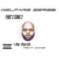 Welfare Series: Part 2 Song 2 - The Porch (feat. Dane) (Single)