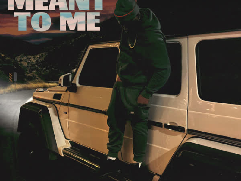 Meant To Me (Single)