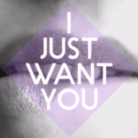 I Just Want You (Single)