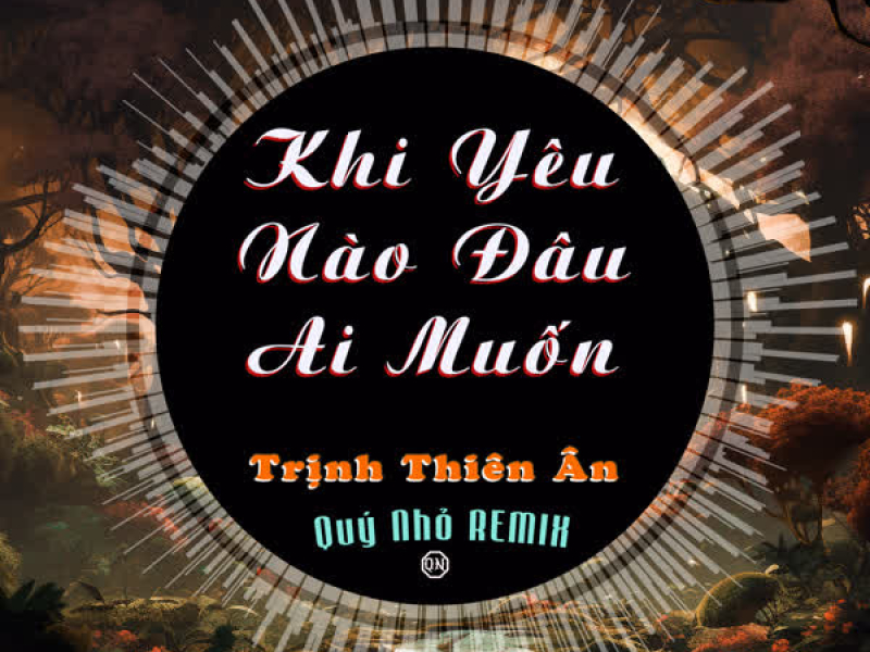 Khi Yêu Nào Đâu Ai Muốn (Remix) (Single)