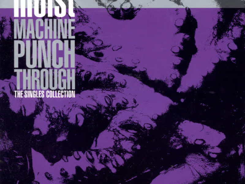 Machine Punch Through: The Singles Collection