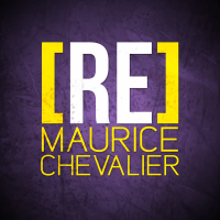 [RE]découvrez Maurice Chevalier