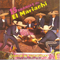 15 Grandes De El Mariachi - A Peticion Del Publico