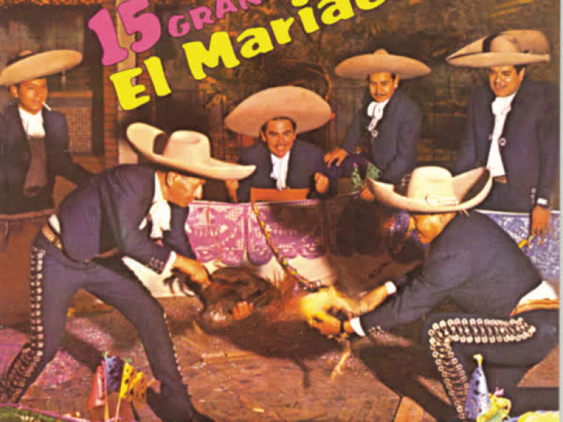 15 Grandes De El Mariachi - A Peticion Del Publico