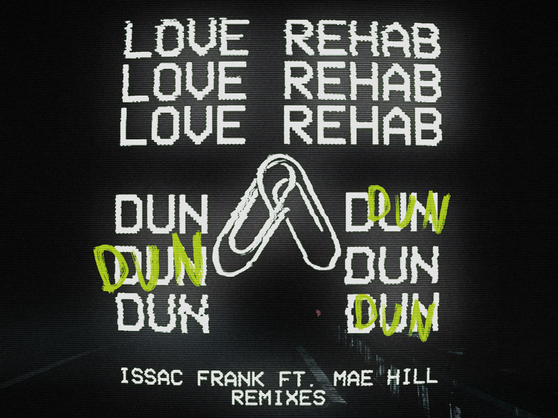 Love Rehab (Dun Dun) (Remixes) (Single)