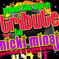 Pound the Alarm: Tribute to Nicki Minaj