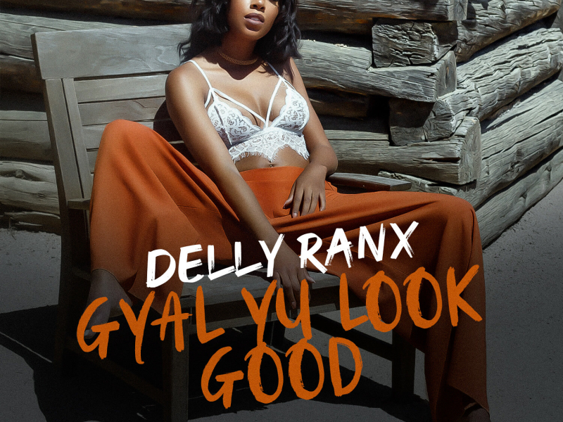 Gyal Yu Look Good (Single)