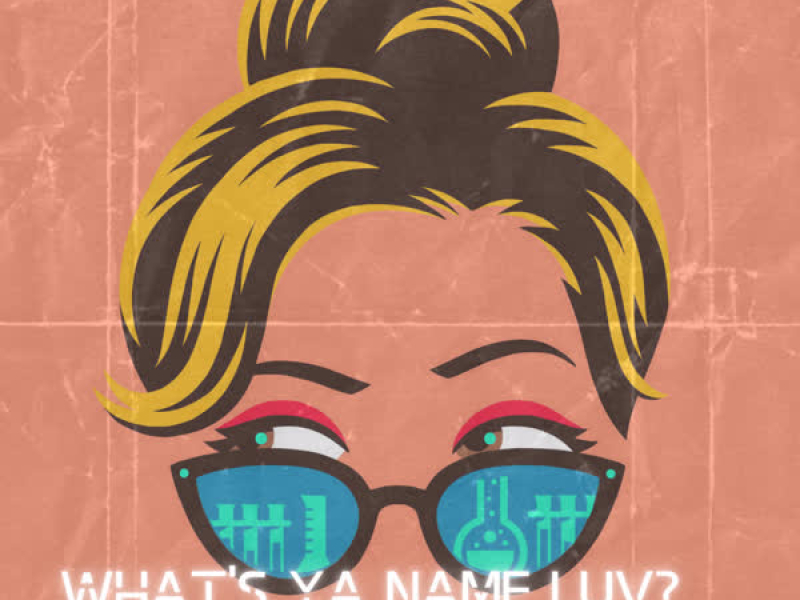 What's Ya Name Luv? (Single)