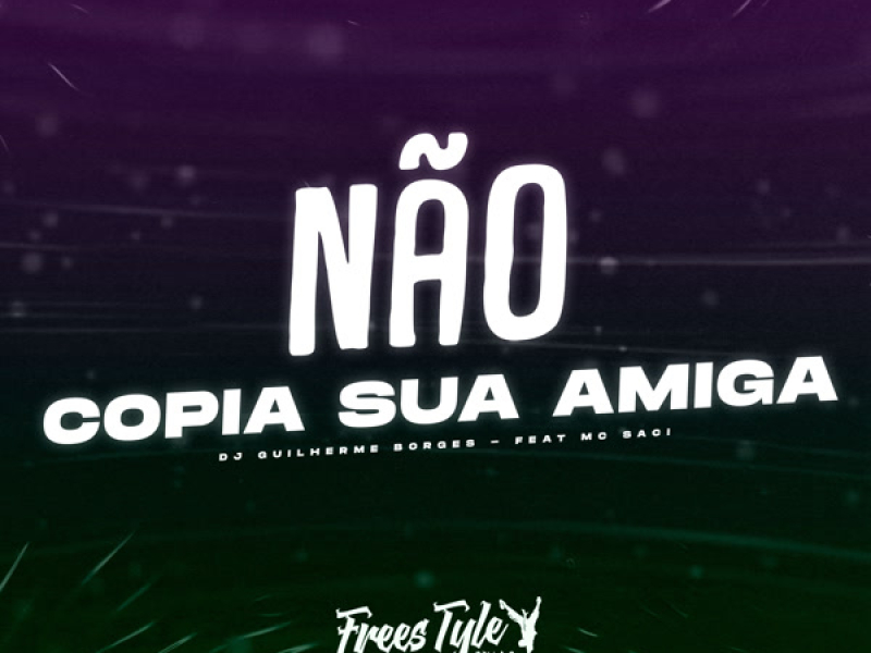 Não Copia Sua Amiga (Single)
