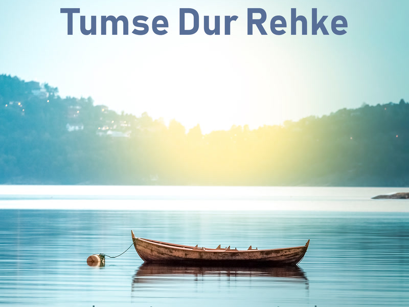 Tumse Dur Rehke (From 