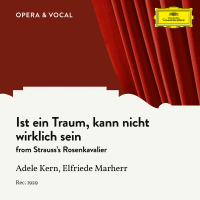Strauss: Der Rosenkavalier, Op. 59, TrV 227: Ist ein Traum, kann nicht wirklich sein (Single)