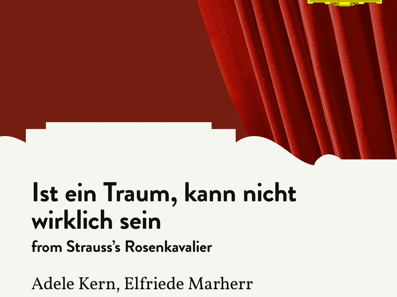 Strauss: Der Rosenkavalier, Op. 59, TrV 227: Ist ein Traum, kann nicht wirklich sein (Single)