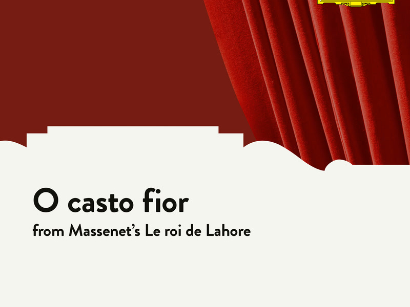 Massenet: Le roi de Lahore: O casto fior (Sung in Italian) (Single)