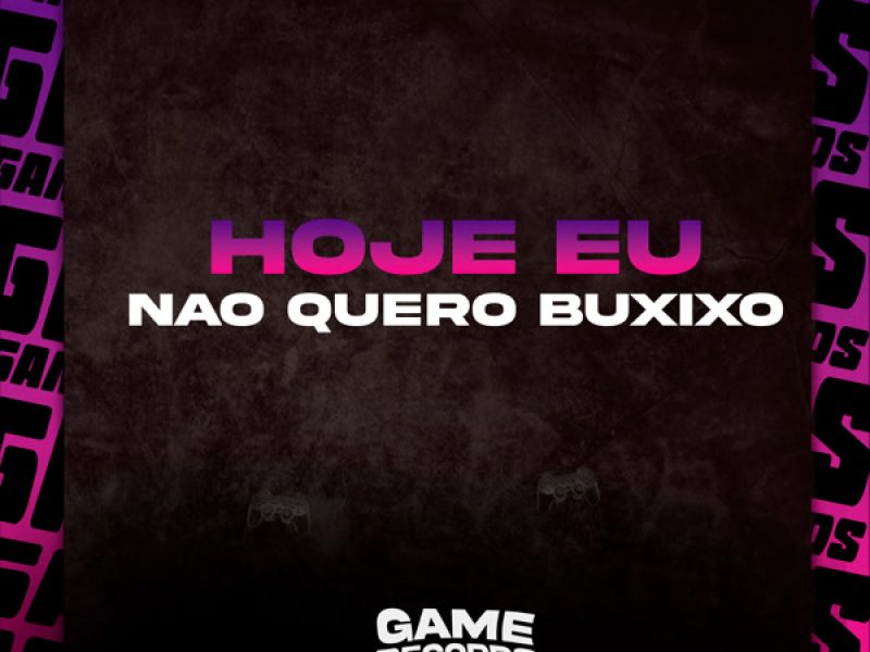 Hoje Eu Nao Quero Buxixo (Single)