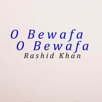 O Bewafa O Bewafa (Single)