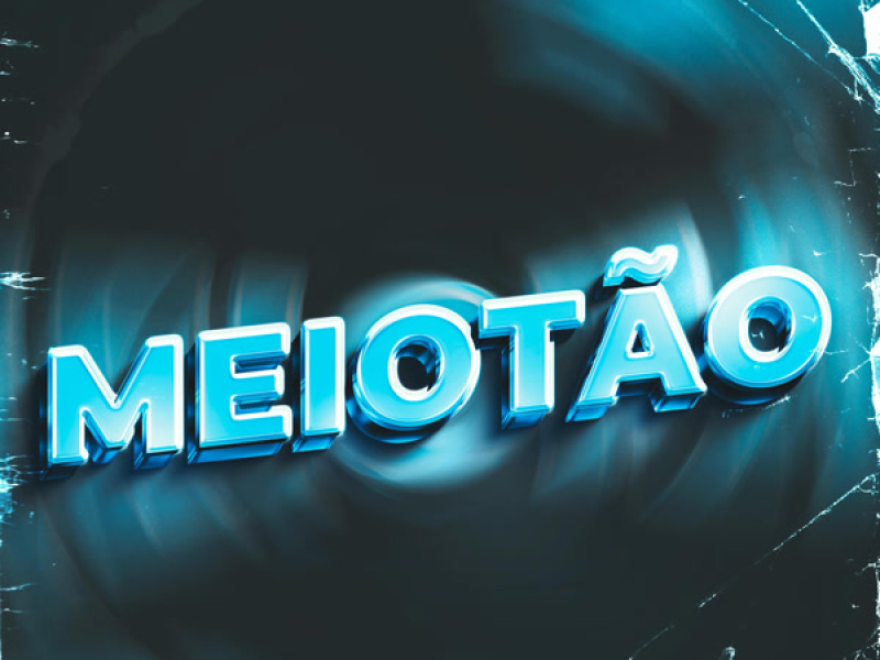 MEIOTÃO (Single)