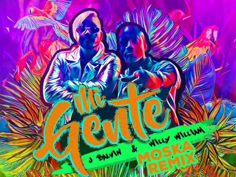 Mi Gente (MOSKA Remix) (Single)